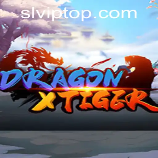 Master the Exciting World of DragonXTiger: SL VIP Edition